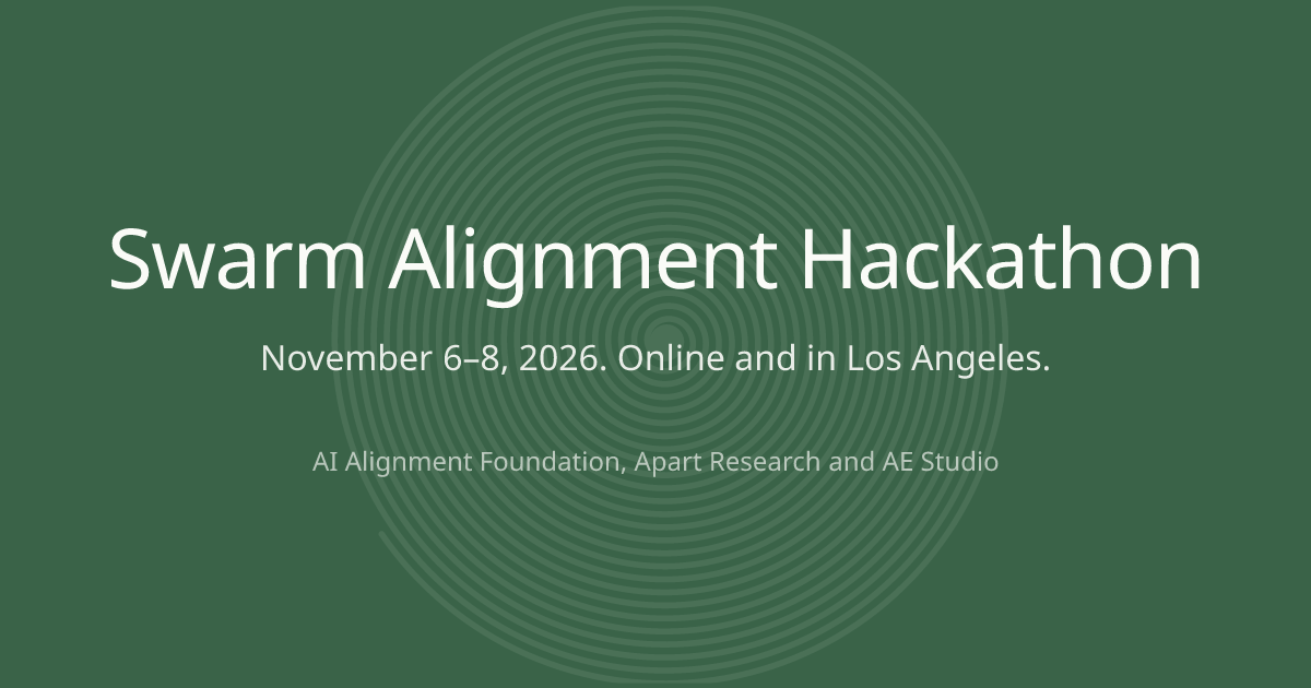 Swarm Alignment Hackathon | AI Alignment Foundation